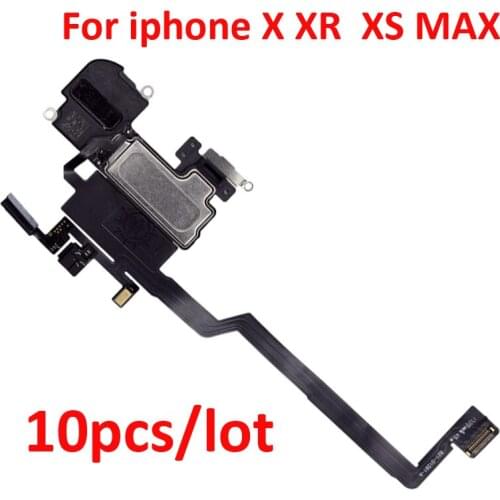 10pcs/lot Tested Well Earpiece With Sensor Flex Cable Repair Parts For iPhone X XR XS MAX Ear Speaker Replacement Parts