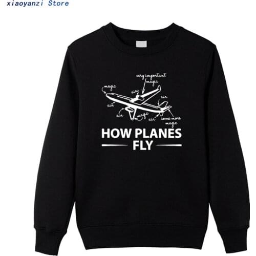How Planes Fly 2021 Funny Aerospace Engineer sweatshirts For Men O-Neck unisex hoodies Fashion Casual High Quality pullovers