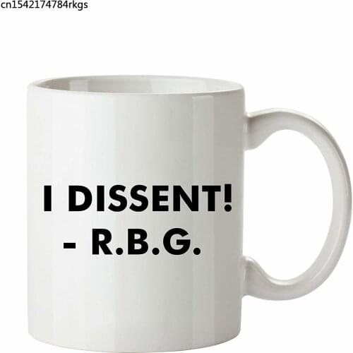I Dissent R.B.G. Funny Novelty Mugs - 11oz Ceramic