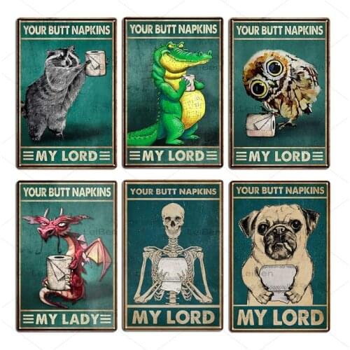 Your Butt Napkins Funny Metal Signs My Lord Letter Vintage Plaque Toilet Decoration Iron Painting Man Cave Pub Bar Metal Plate