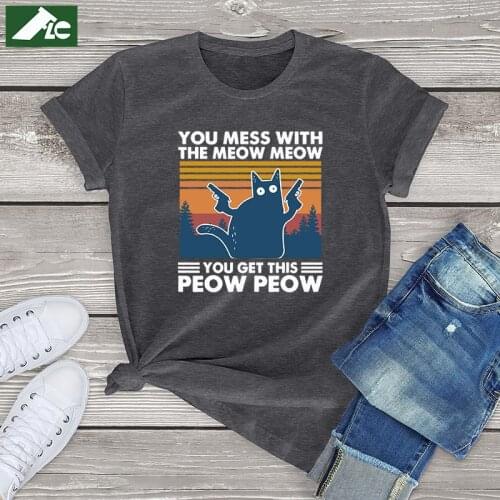 Funny Black Cat t shirt women You Mess The Meow Meow You Get This Peow Peow kawaii womens tee Shirt oversized tops summer 2021