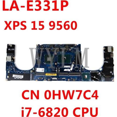 CN 0HW7C4 CAM00/01 LA-E331P i7-6820 CPU Mainboard For Dell XPS 15 9560 CN-HW7C4 Laptop Motherboard 100%Tested Working Well
