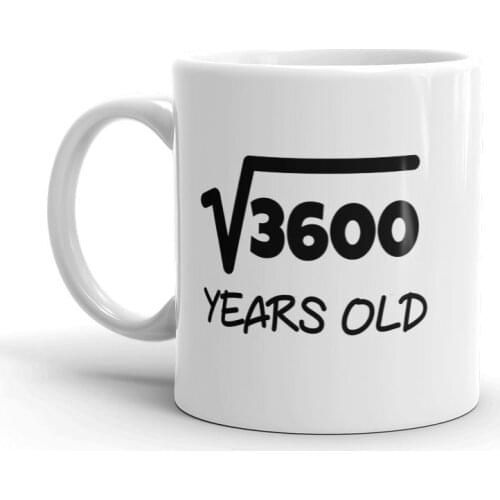 Unique Ceramic Coffee Mug / Cup (11 oz.) - "Square Root of 3600: 60th Birthday 60 Years Old Mug"