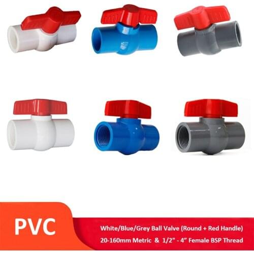 PVC Ball Valve Metric 20,25,32,40,50,63,75,90,110,160mm & FBSP Thread 1/2",3/4",1",1-1/4",1-1/2",2",2-1/2",3",4" Pipe Fittings