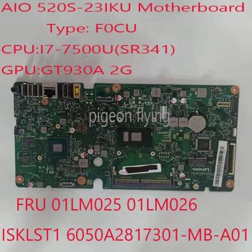520S-23IKU Motherboard Mainboard For ideapad All-in-One computer F0CU FRU 01LM025 01LM026 ISKLST1 6050A2817301-MB-A01 i7 GT930