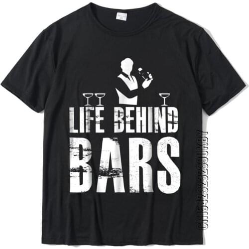 Life Behind Bars Bartender T-Shirt Funny Bartending Tees Tops Shirts Funky Crazy Cotton Mens Top T-Shirts Crazy