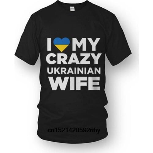 Fashion 100% Cotton T-shirt I Love My Crazy Ukrainian Wife Cute Ukraine Native T Shirt