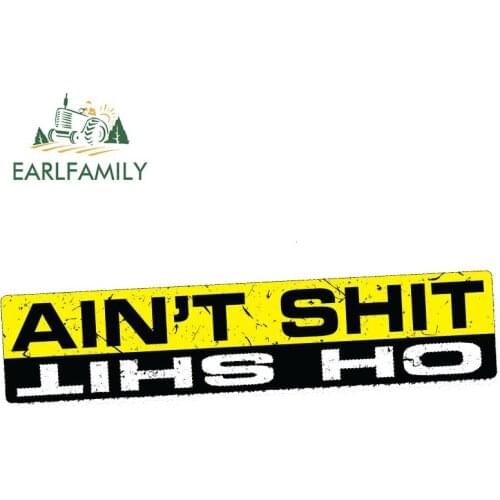 EARLFAMILY 15cm x 3cm Car Styling AIN'T SHT OH Sticker Decal Funny Bumper Window Car JDM Bike 4x4 TRUCK Waterproof Car Stickers