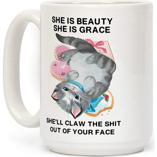 She'll Claw the Shit Out Of Your Face White 15 Ounce Ceramic Coffee Mug