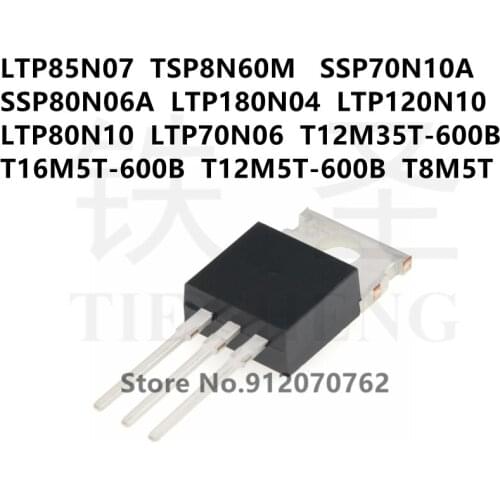 10PCS LTP85N07 TSP8N60M SSP70N10A SSP80N06A LTP180N04 LTP120N10 LTP80N10 LTP70N06 T12M35T-600B T16M5T-600B T12M5T-600B T8M5T