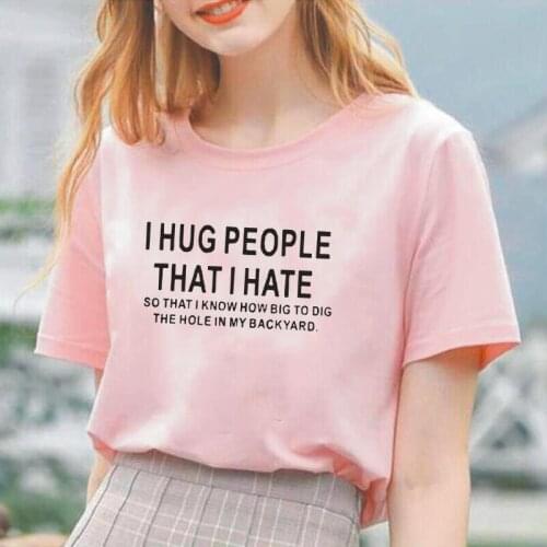 Summer Short Sleeve Causal Tee Shirt Femme Plus Size I Hug People That I Hat Letter Print T Shirt Women Tops Camiseta Mujer