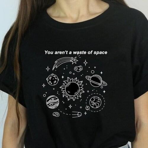 You Aren't A Waste Of Space Women Universe Planet Print T-Shirt Tumblr Fashion Grunge Tee Hipsters Summer Fashion tops- L359
