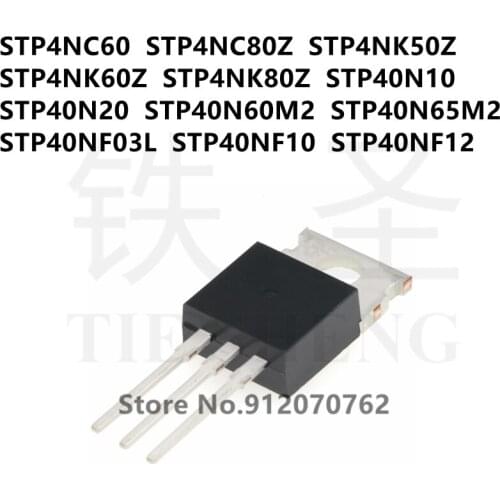10PCS STP4NC60 STP4NC80Z STP4NK50Z STP4NK60Z STP4NK80Z STP40N10 STP40N20 STP40N60M2 STP40N65M2 STP40NF03L STP40NF10 STP40NF12