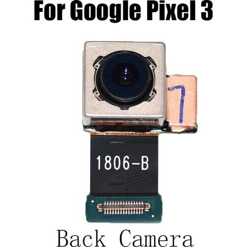 Back Facing Camera Rear Main Camera Big Camera For Google Pixel 3 / Pixel 3A / Pixel 3 XL / G013A