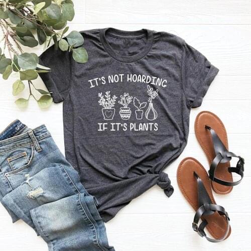 Its Not Hoarding If Its Plants t-shirt funny women 100% Cotton tumblr unisex graphic gift casual Fashion quote tee top tshirt