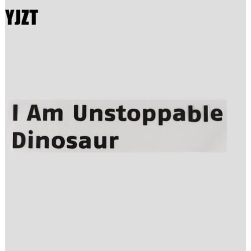 YJZT 22.3CM*4.7CM I Am Unstoppable Dinosaur Decal And Humorous Words Vinyl Car Sticker 13D-0201