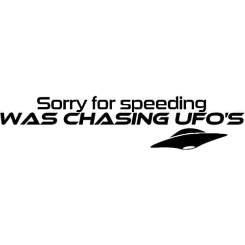 Sorry for Speeding Chasing UFO Decals Car Decoration Personality Pvc Car Window Waterproof Sticker Black/white, 17cm * 4cm