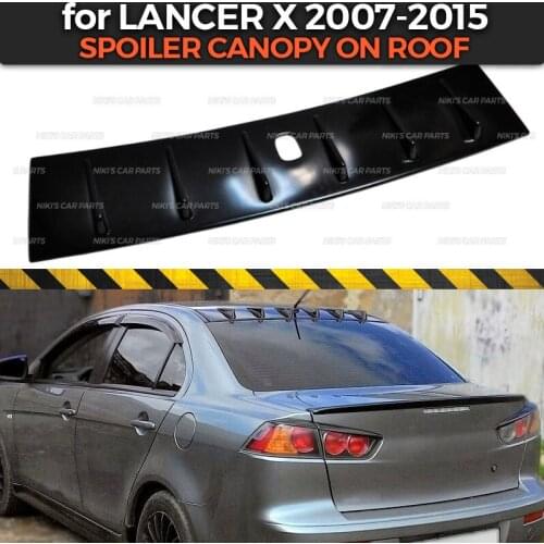Spoiler canopy on roof for Mitsubishi Lancer X 2007-2015 six teeth ABS plastic special aero wing dynamic molding decoration