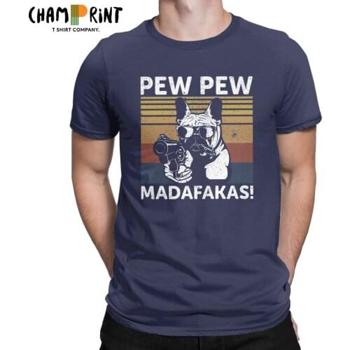 French Bulldog Pew Pew Madafakas T-Shirt Men Casual 100% Cotton Tee Shirt Round Neck Short Sleeve T Shirt Graphic Tops