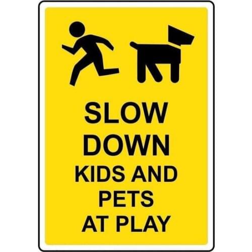 Tin Sign Slow Down Kids And Pets At Play Sign 8x12 inch 20x30cm