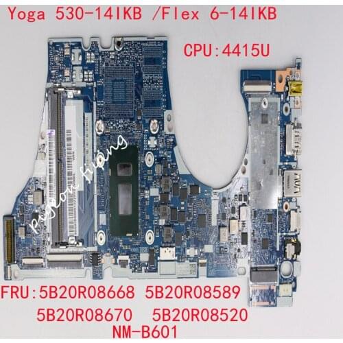Ieapad Yoga 530-14IKB/ Flex 6-14IKB Laptop Motherboard CPU :4415U NM-B601 FRU:5B20R08670 5B20R08520 5B20R08668 5B20R08589