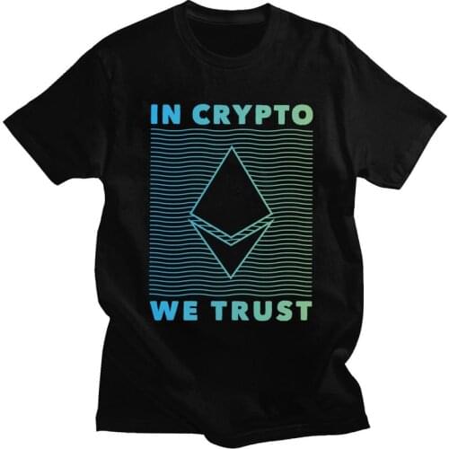 Cool Ethereum In Crypto We Trust T Shirt Men Short Sleeve Cotton T-shirt Blockchain Crypto Cryptocurrency Tee Fashion Tshirt