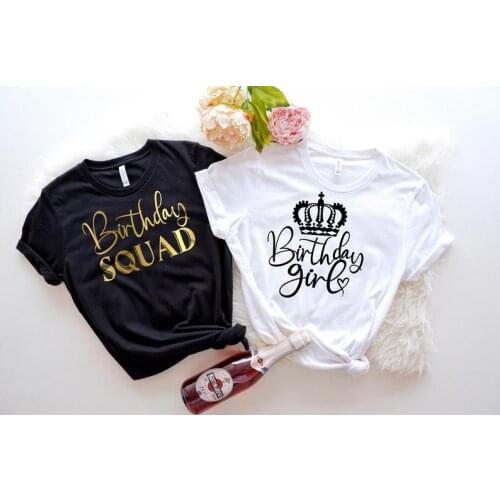 Birthday Girl Squad Shirts Harajuku Funny Letter Cotton Women Tshirt Short Sleeve Top Tees Plus Size O Neck unisex Clothing