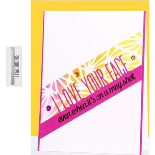 I Love Your Face Word Topper Die Stamps And Dies Scrapbook Dariy Decoration Stencil Embossing Template Diy Hot Sale 2021 New