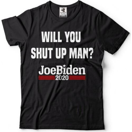 Joe Biden Shirts Will You Shut Up Man Biden Harris 2020 shirts Biden 2020 shirts 2020 Elections Political Shirts