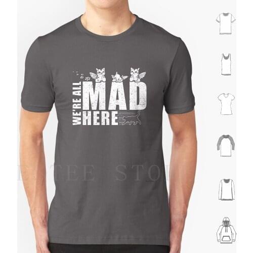 Cat Lover We'Re All Mad Here T Shirt Men Cotton 6Xl Cat Mom Cat Lover Cat Dad Cat Mom Cat Mom Cat Rescue Animal Lover Cat Lover