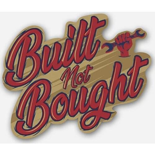 S40513# Self-adhesive Decal Built Not Bought Car Sticker Waterproof Auto Decors on Bumper Rear Window