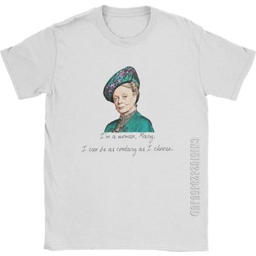 I'm A Woman Violet Crawley Downton Abbey Men T Shirts Dowager Maggie England London Smith Male Tees Camisetas T-Shirts Cotton