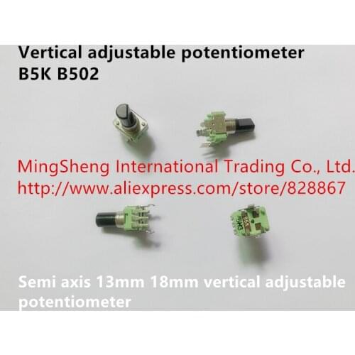 Original new 100% import semi axis 13mm 18mm vertical adjustable potentiometer B5K B502 (SWITCH)