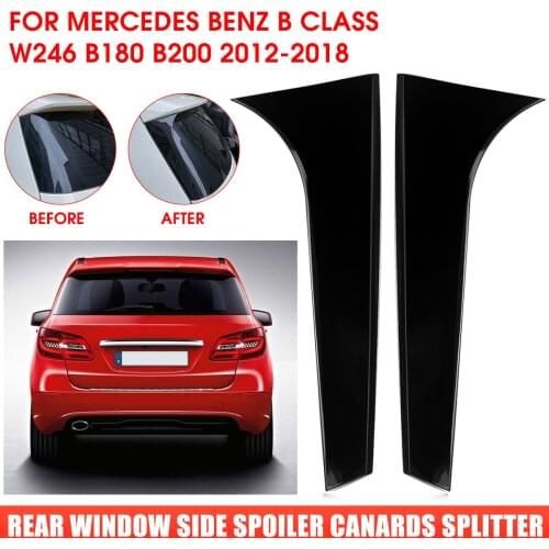 Car Rear Window Side Spoiler Wing Spoiler Canard Canards Splitter For Mercedes B Class W246 B180 B200 2012 2013 2014 2015-2018