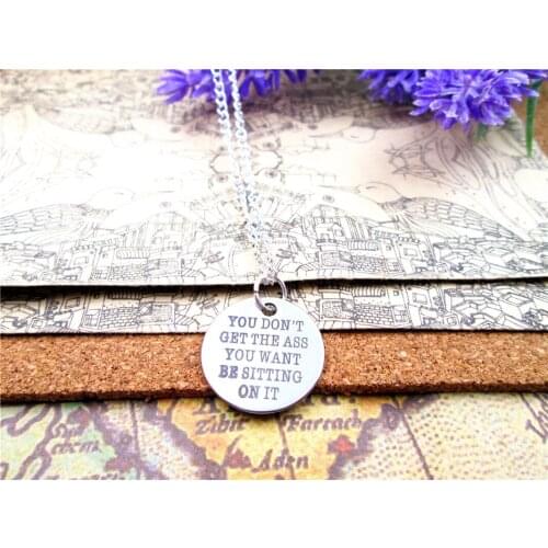 3pcs/lot Fashion stainless steel necklace " you don't get the ass you want sitting on it" necklace Gift more style for choosing