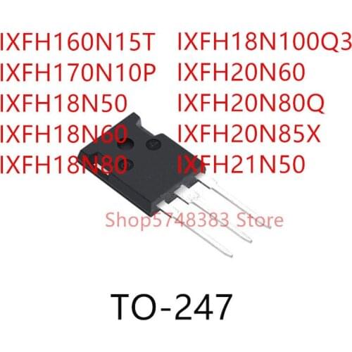 10PCS IXFH160N15T IXFH170N10P IXFH18N50 IXFH18N80 IXFH18N60 IXFH18N100Q3 IXFH20N60 IXFH20N80Q IXFH20N85X IXFH21N50 TO-247