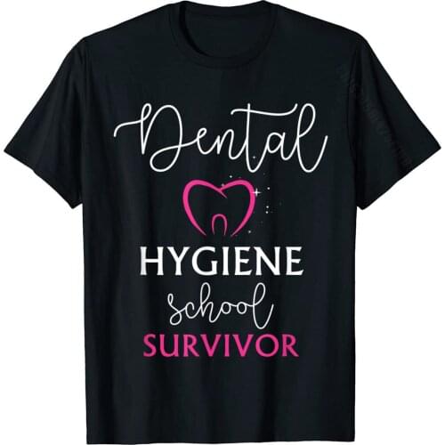Funny Dental Hygienist Gifts T Shirt Hygiene School Survivor T Shirt Fashionable Coupons Mens Tops & Tees Fashionable Cotton
