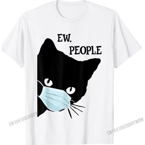 Black Cat Mask Shirt Funny Women Ew People Meowy Cat Lovers T-Shirt Camisas Men Summer T Shirt Fitted Cotton T Shirts Fast Ship