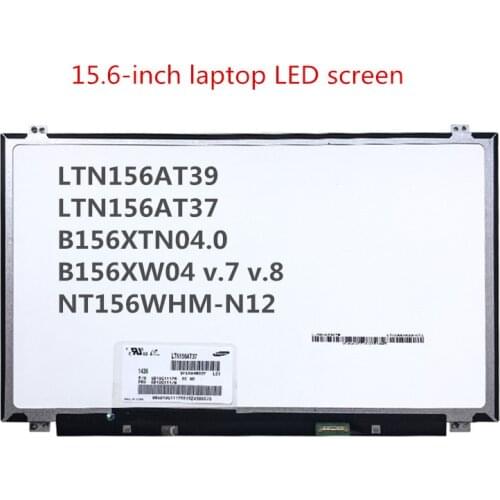 LTN156AT39 LTN156AT37 B156XTN04.0 B156XW04 v.7 v.8 NT156WHM-N12 15.6-inch laptop LED screen 1366*768 30pin eDP 60HZ