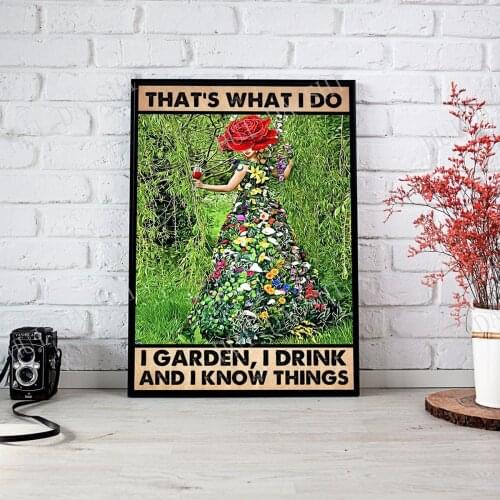 Thats What I Do I Garden, I Drink And I Know Things Poster, Gardening Flower Girl Wall Art, Girl Drink Wine Canvas Print