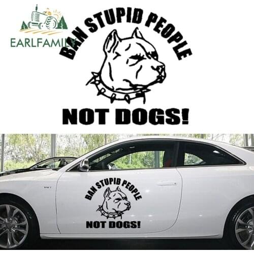 EARLFAMILY 58cm x 48.3cm Funny PITBULL Ban Stupid People Dog Vinyl Car Stickers and Decals Waterproof Car Styling Accessories