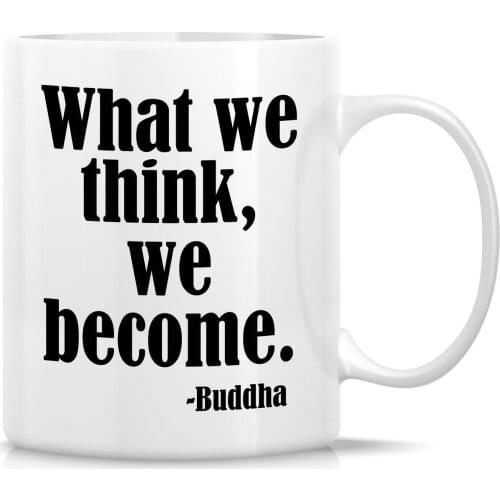 Funny Mug What We Think We Become Buddha Buddhism Yoga Meditation Quote 11 Oz Ceramic Coffee Mug