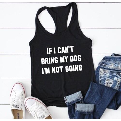 If I Can't Bring My Dog I'm Not Going Tank Funny Women Sleeveless Gym Workout Gift Top For Dog Mom