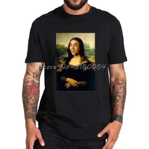 Funny T Shirt Men Mona Lisa ~ Nicolas Cage T-Shirt Women Summer Cotton O-Neck Top Quality Tees Streetwear T-shirt Unisex