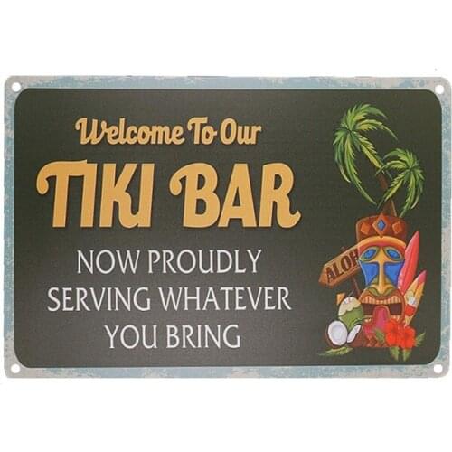 Monifith Welcome to Our Tiki Bar Now Proudly Serving Whatever You Bring Vintage Metal Tin Sign 20X30