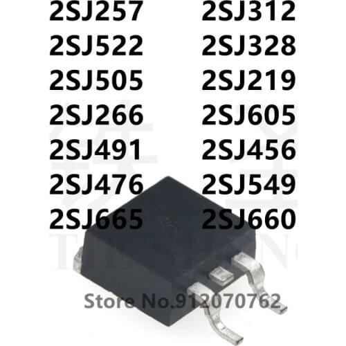 10PCS 2SJ257 2SJ312 2SJ522 2SJ328 2SJ505 2SJ219 2SJ266 2SJ605 2SJ491 2SJ456 2SJ476 2SJ549 2SJ665 2SJ660 TO-263