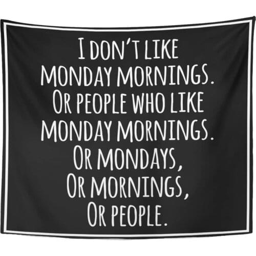 Tapestry Funny Inspirational Quotation Monday Attitude Black Dislike Dream Tapestries Wall Hanging for Living Room Bedroom Dorm