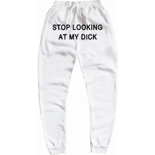 Funny Stop Looking At My Dick Sweatpants Women Joggers Hip Hop Pants Sweat Pants Men Women Print High Waist Trousers Hippie 2020