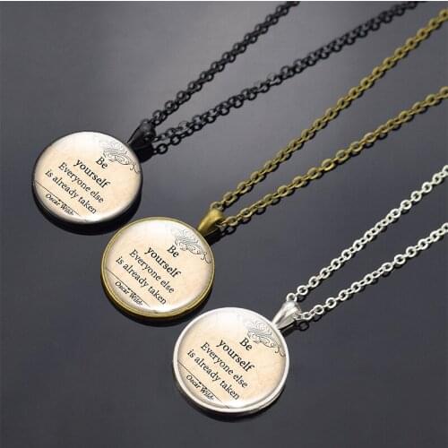 Be Yourself Everyone Else Is Already Taken Inspirational Quote Pendant Necklace Oscar Wilde Quote Necklace