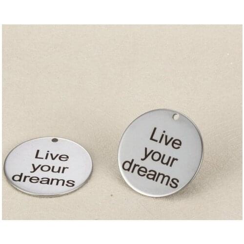 20pcs/lot 25mm New design Engraved stainless steel charms - live your dreams Steel Words Charm